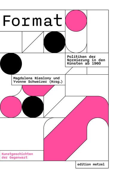 Format: Politiken der Normierung in den Künsten ab 1960 Film, Art & Culture