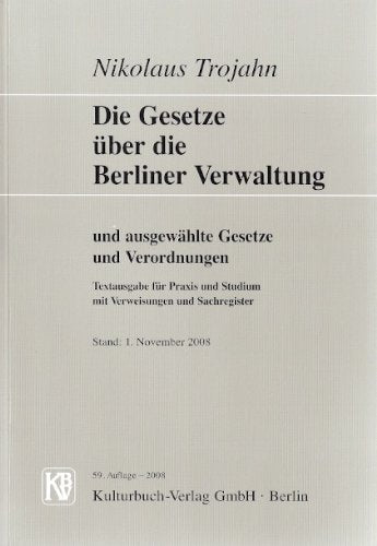 Die Gesetze über die Berliner Verwaltung: und ausgewählte Gesetze und Verordnungen Law