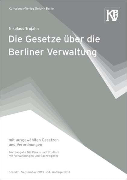 Die Gesetze über die Berliner Verwaltung: Textausgabe für Praxis und Studium mit Verweisungen und Sachregister - Trojahn, Nikolaus book