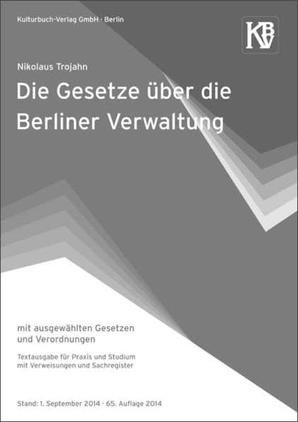 Die Gesetze über die Berliner Verwaltung: Textausgabe für Praxis und Studium mit Verweisungen und Sachregister Law