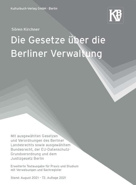 Die Gesetze über die Berliner Verwaltung: Mit ausgewählten Gesetzen und Verordnungen des Berliner Landesrechts sowie ausgewähltem Bundesrecht und der ... Stand: 1. August 2022 – 73. Auflage 2022 Law