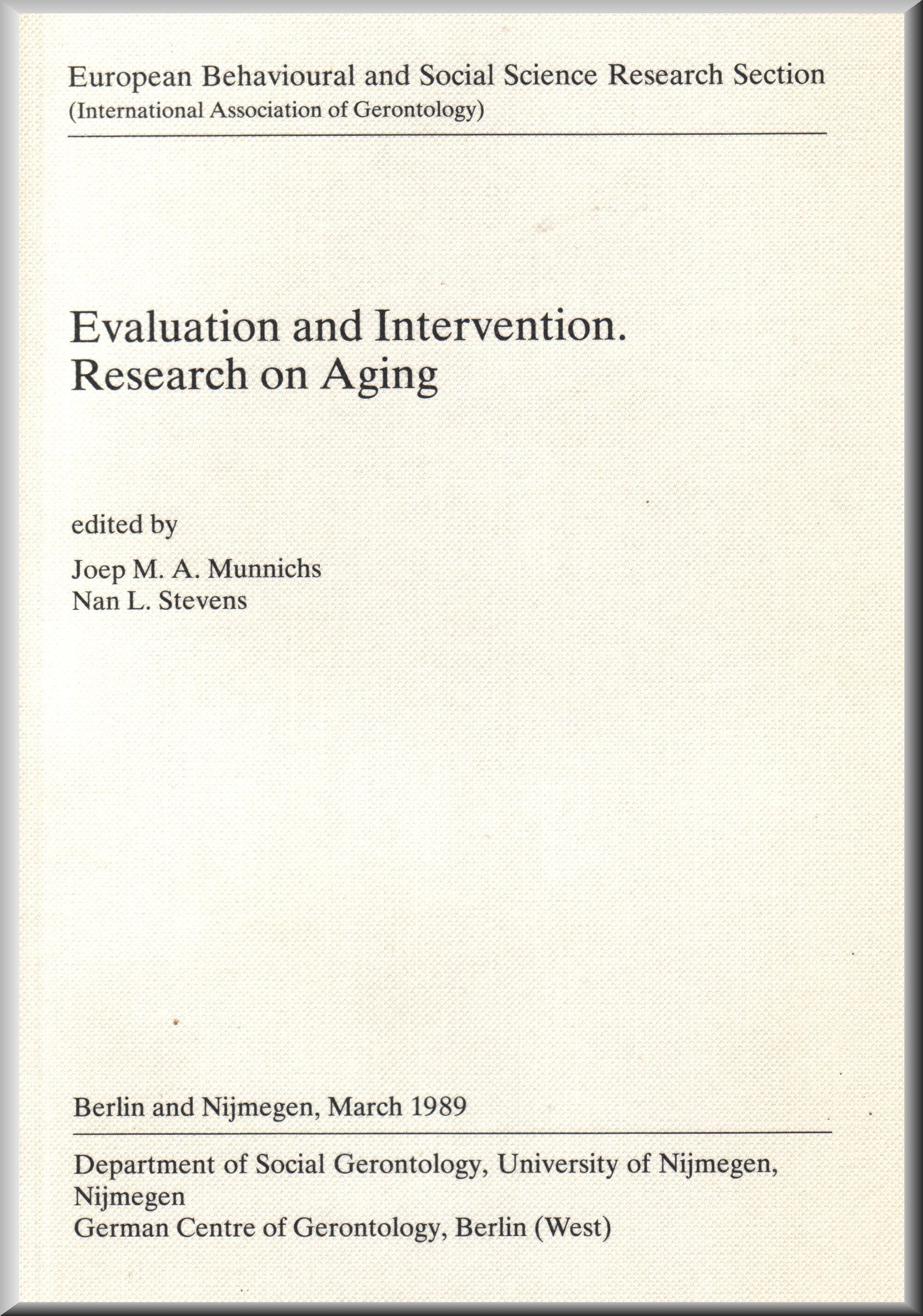 Evaluation and Intervention. Research on Aging. Proceedings of a Symposium of EBSSRS held at Nijmegen in August 1988 Books