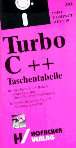 Turbo C++ Taschentabelle: Alle Turbo C++ Befehle erklärt und mit einem Beispiel untermauert. Praktisch für alle Turbo C Versionen geeignet Computer Science