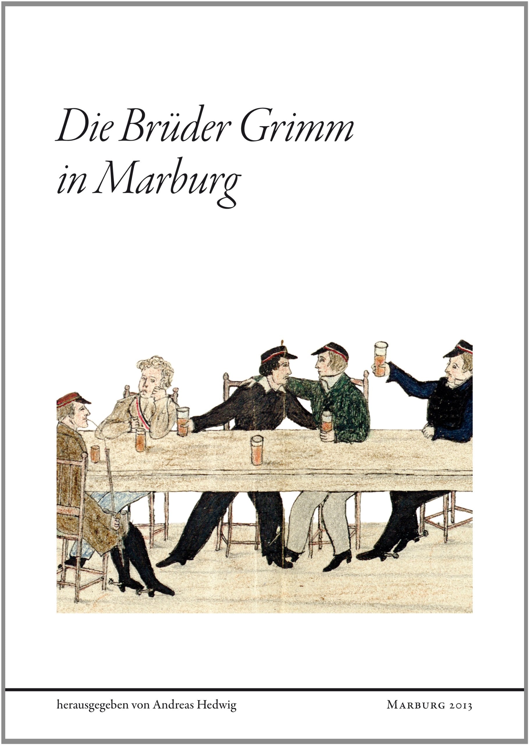 Die Brüder Grimm in Marburg (Schriften des Hessischen Staatsarchivs Marburg) Books