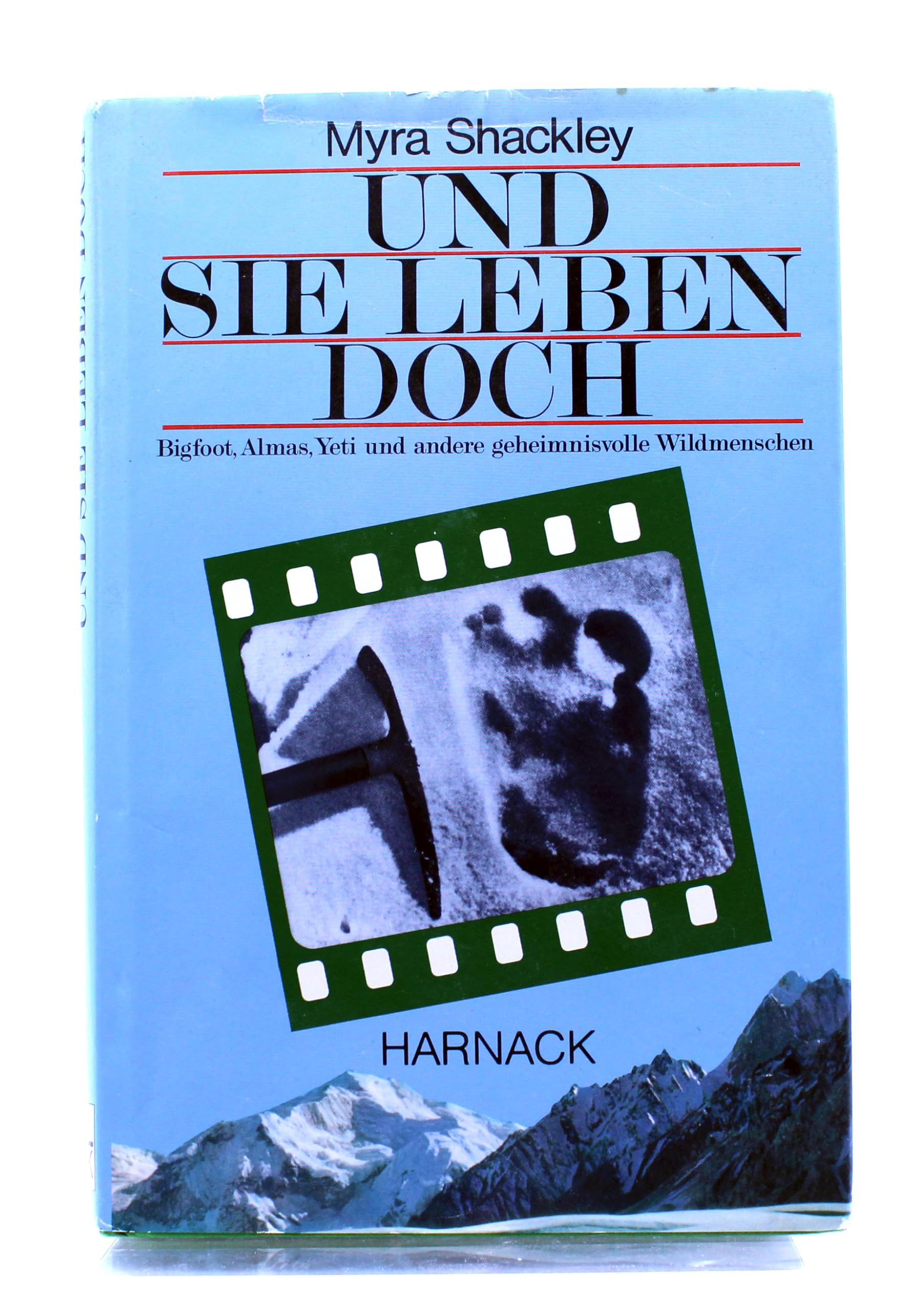 Und sie leben doch. Bigfoot, Almas, Yeti und andere geheimnisvolle Wildmenschen Natural Sciences