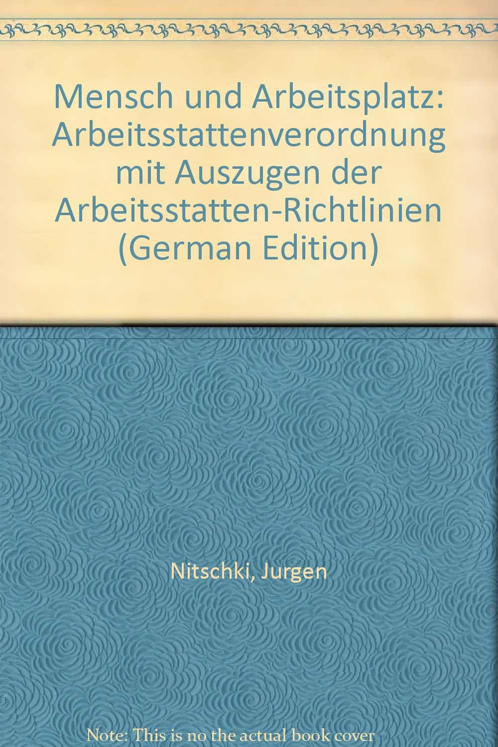 Mensch und Arbeitsplatz. Arbeitsstättenverordnung mit Auszügen der Arbeitsstätten-Richtlinien Law