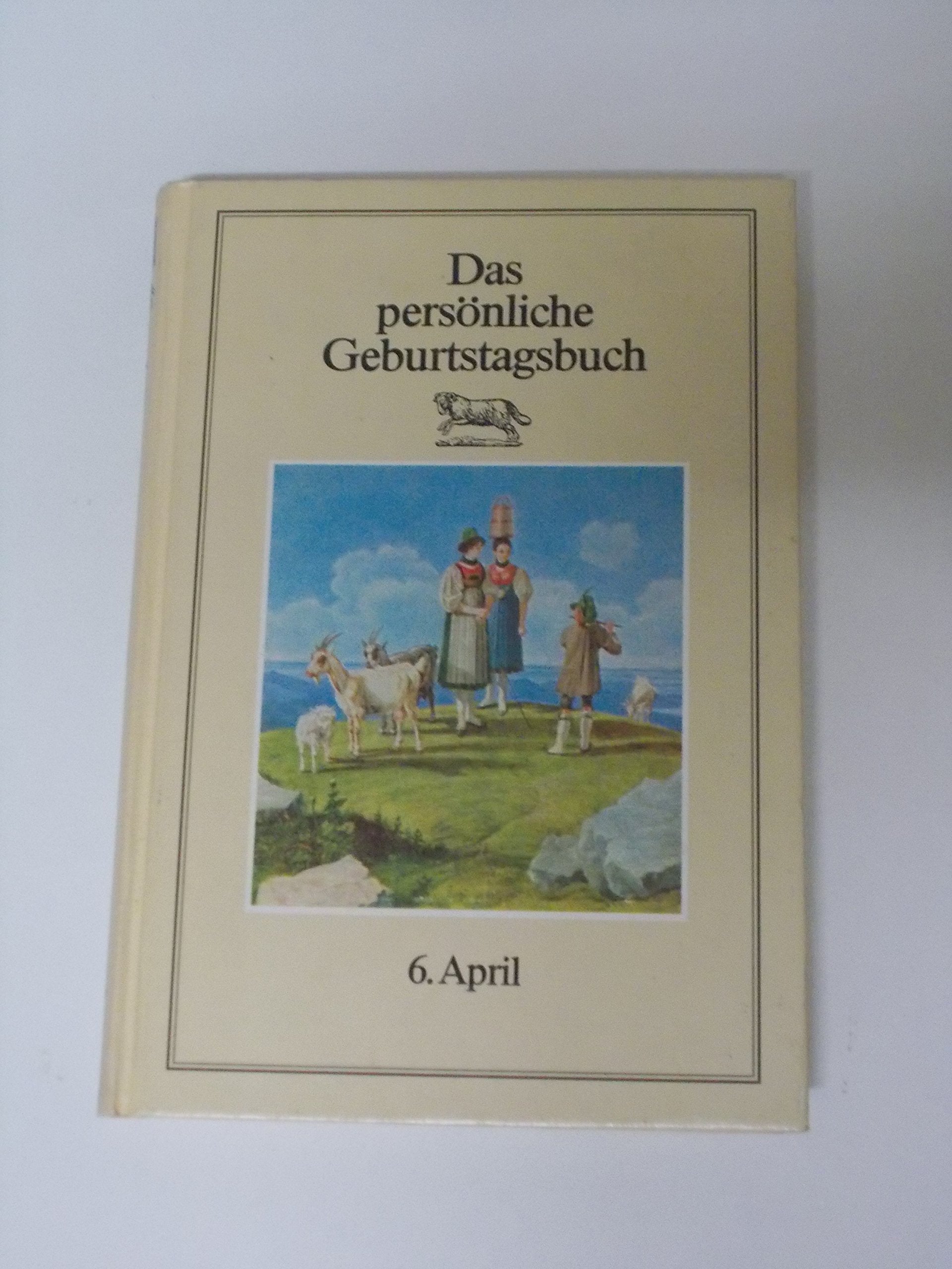 Das perönliche Geburtstagsbuch: 6. April Books
