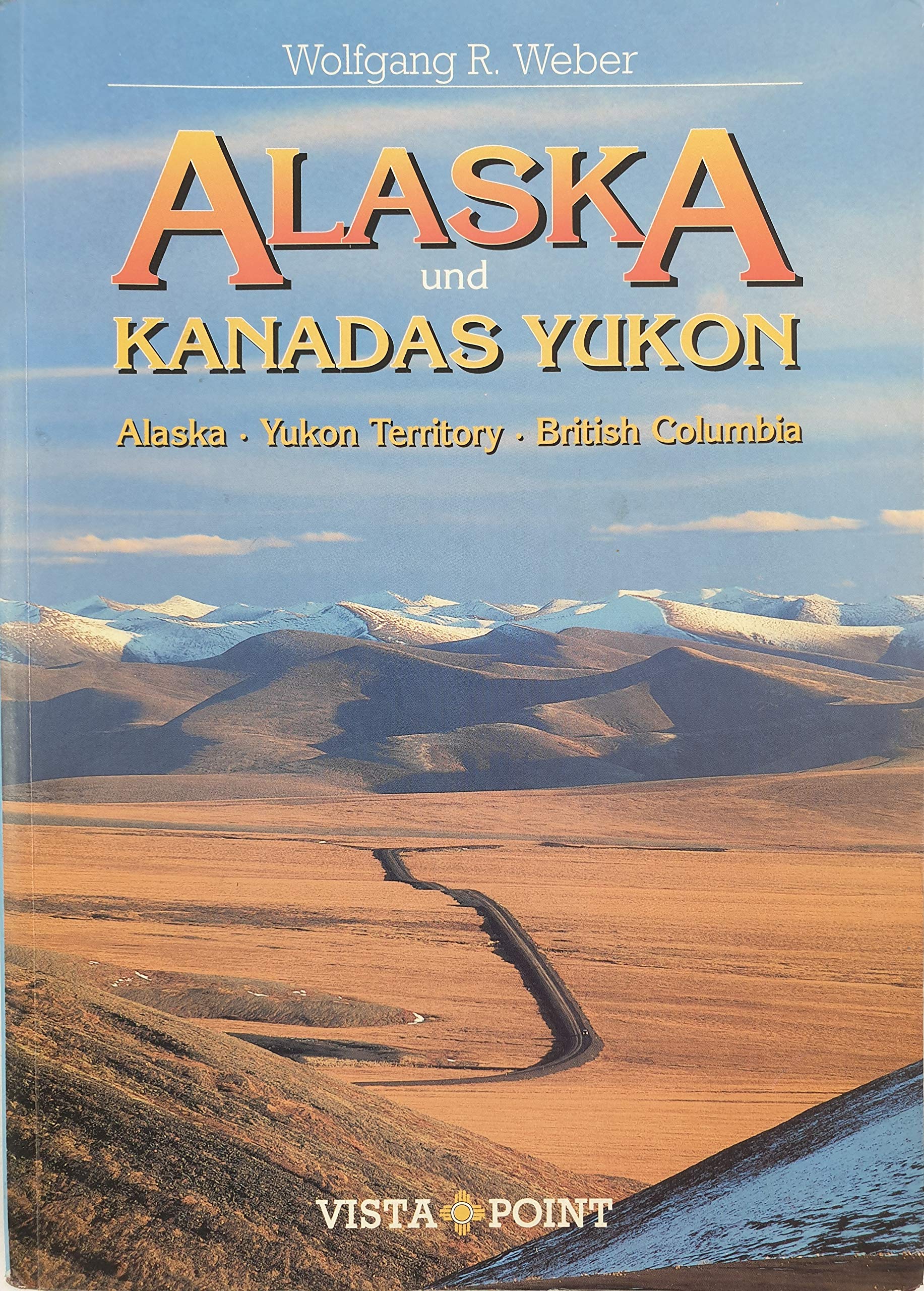 Vista Point Tourplaner, Alaska und Kanadas Yukon (Vista Point Reiseplaner) Travel
