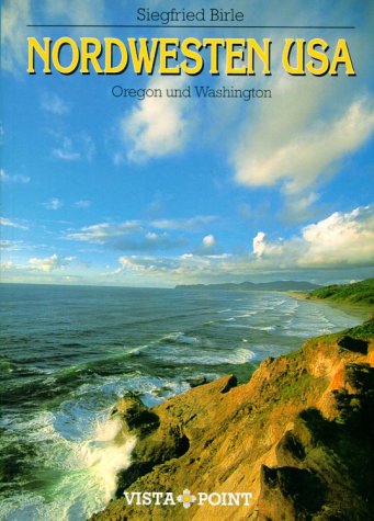 Nordwesten. Oregon und Washington - 21 Routen durch den pazifischen Nordwesten der USA Travel