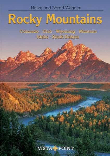 Rocky Mountains: Colorado, Utah, Wyoming, Montana, Idaho, South Dakota (Vista Point Reiseplaner) Travel