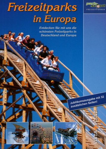 Freizeitparks in Europa: Entdecken Sie mit uns die schönsten Freizeitparks in Deutschland und Europa (Freizeitführer) Leisure, Home & Garden