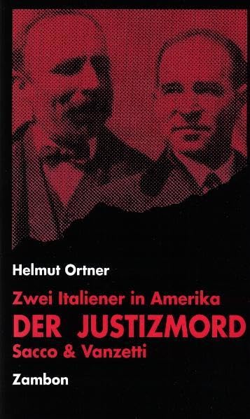 Der Justizmord: Zwei Italiener in Amerika, Sacco und Vanzetti Contemporary literature