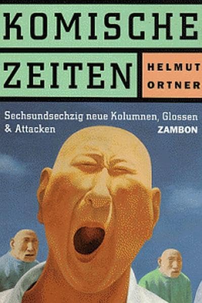 Komische Zeiten: 66 neue Kolumnen, Glossen und Attacken Essays & Short Stories