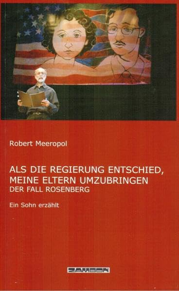 Als die Regierung entschied, meine Eltern umzubringen: Der Fall Rosenberg Memories