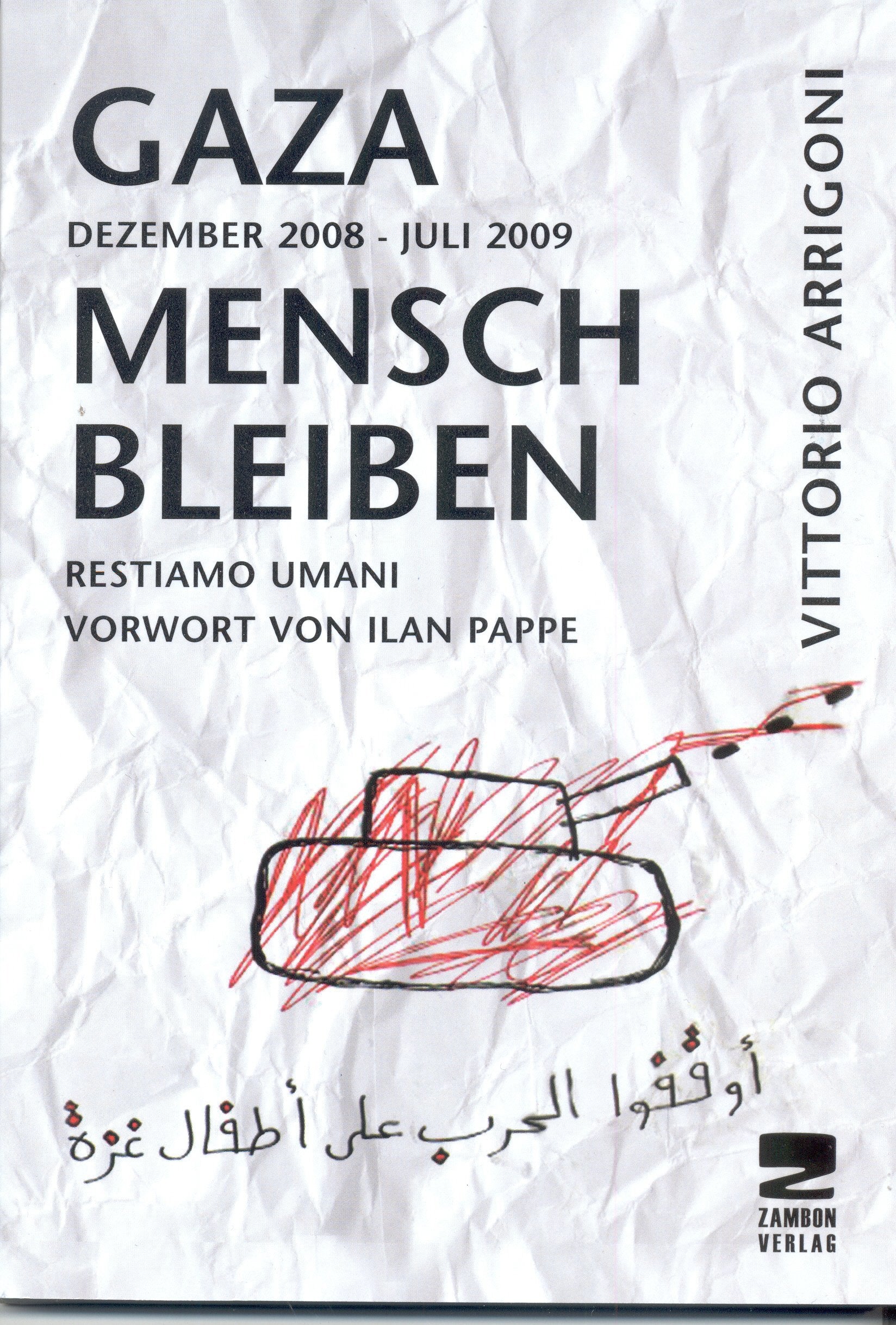 GAZA - Mensch bleiben: Dezember 2008 - Juli 2009, Restiamo Umani Politics & History