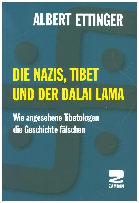 Die Nazis, Tibet und der Dalai Lama: Wie angesehene Tibetologen die Geschichte fälschen German history