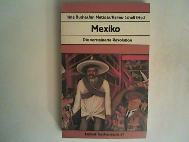 Lamuv Taschenbücher, Bd.41, Mexiko: Die versteinerte Revolution Politics & History