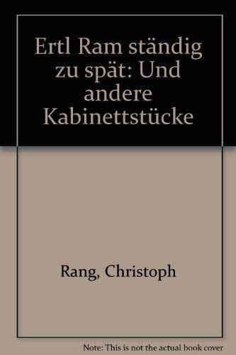 Ertl kam ständig zu spät und andere Kabinettstücke Politics & Society