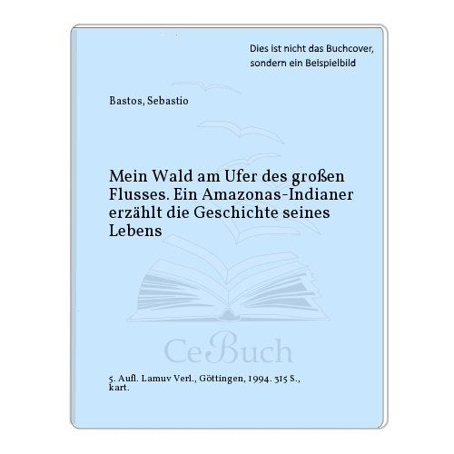 Lamuv Taschenbücher, Bd.53, Mein Wald am Ufer des großen Flusses Memories
