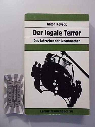 Lamuv Taschenbücher, Bd.56, Der legale Terror: Das Jahrzehnt der Scharfmacher Politics & History