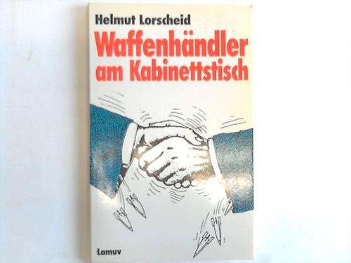 Lamuv Taschenbücher, Bd.64, Waffenhändler am Kabinettstisch Politics & History
