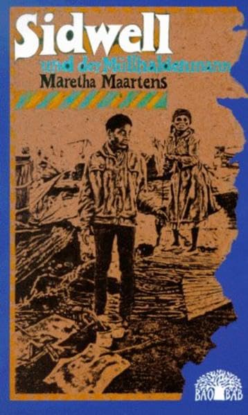 Sidwell und der Müllhaldenmann: Eine Erzählung aus Südafrika (Baobab) Novels & Short Stories
