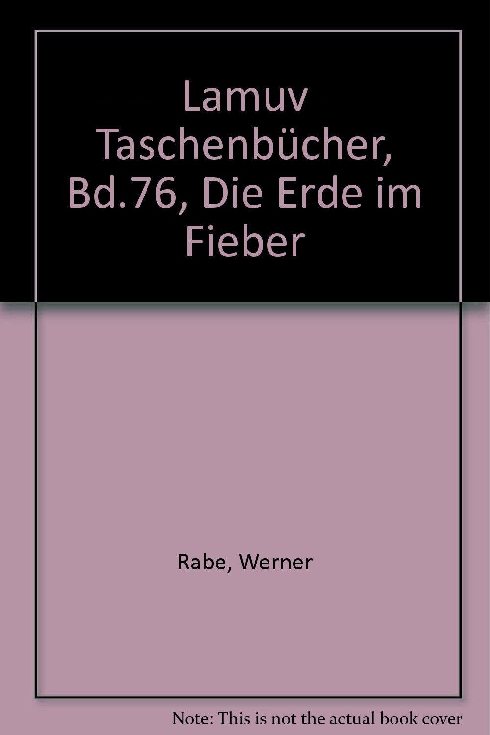 Lamuv Taschenbücher, Bd.76, Die Erde im Fieber: Die Folgen von Treibhauseffekt und Ozonloch Geology & Geography