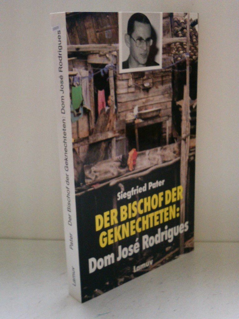 Der Bischof der Geknechteten: Dom José Rodrigues Memories