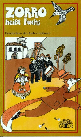 Zorro heißt Fuchs. Geschichten der Anden- Indianer book