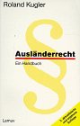 Ausländerrecht. Ein Handbuch Law