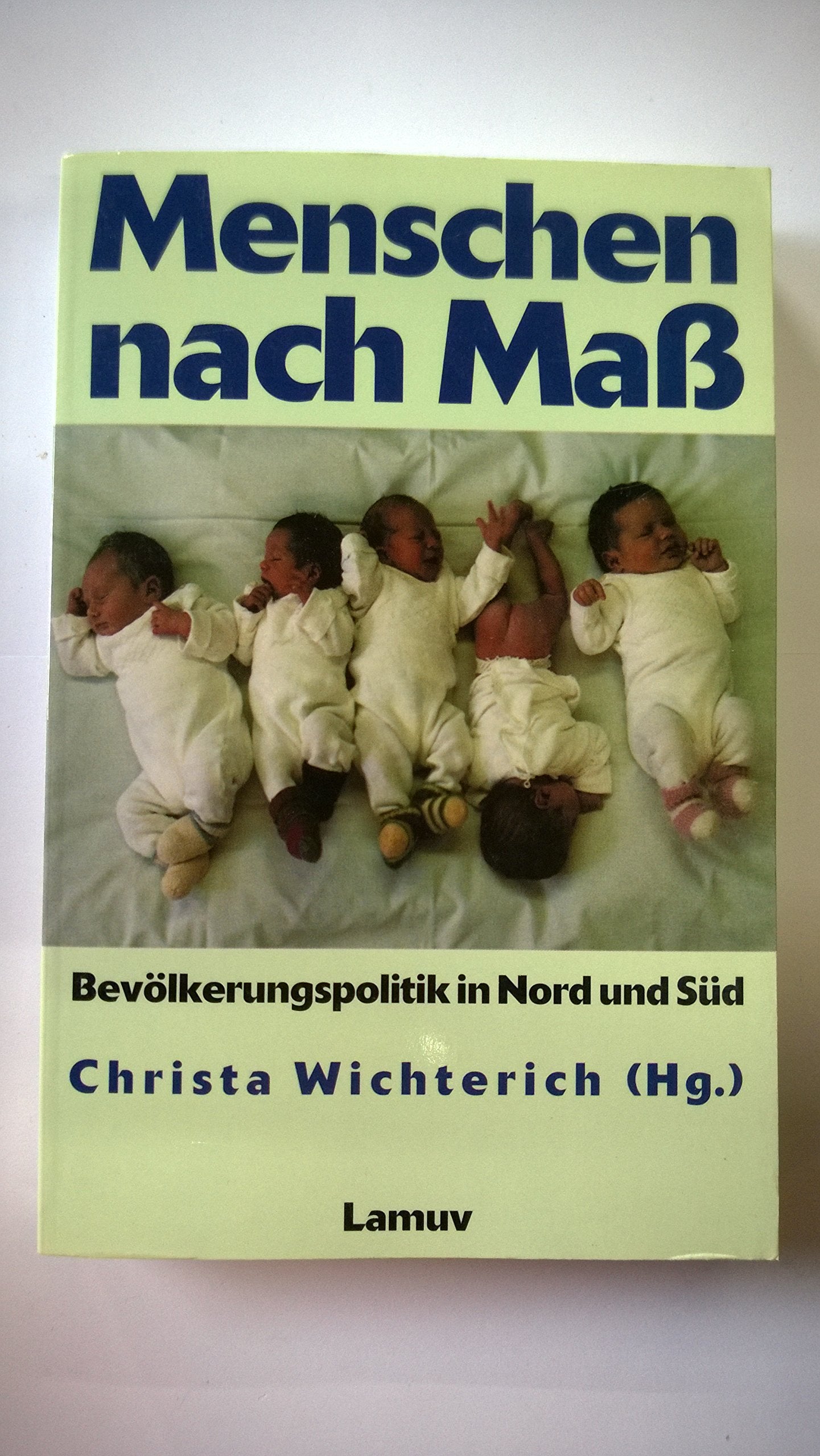 Menschen nach Mass: Bevölkerungspolitik in Nord und Süd Law