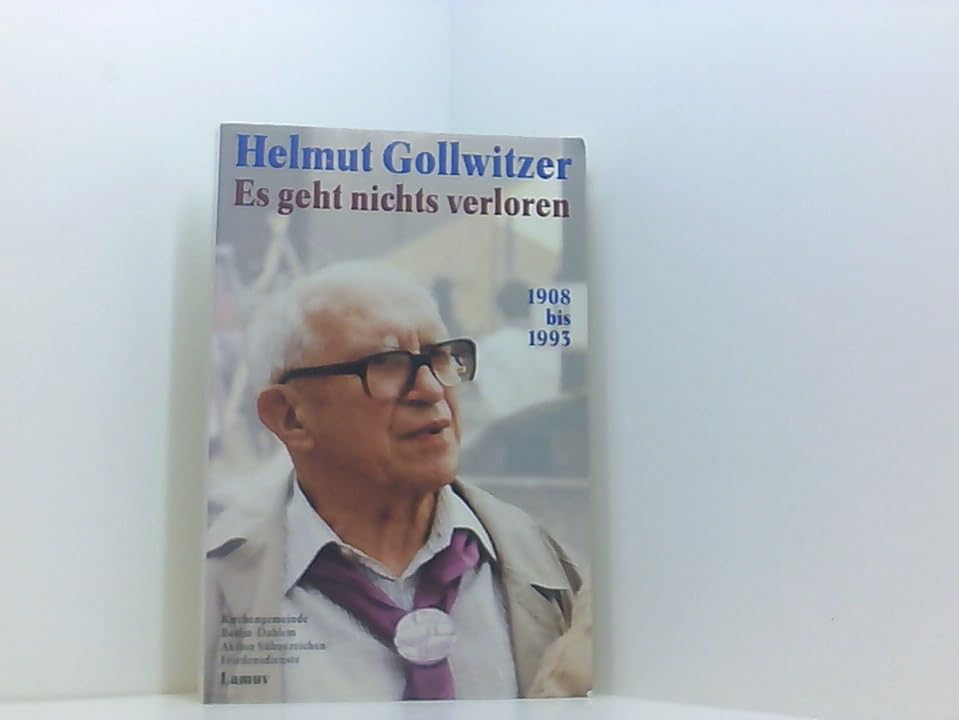 Helmut Gollwitzer - Es geht nichts verloren: 1908-1993 Professional & Reference Books