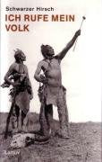 Ich rufe mein Volk: Leben, Visionen und Vermächtnis des letzten grossen Sehers der Ogalalla-Sioux Law