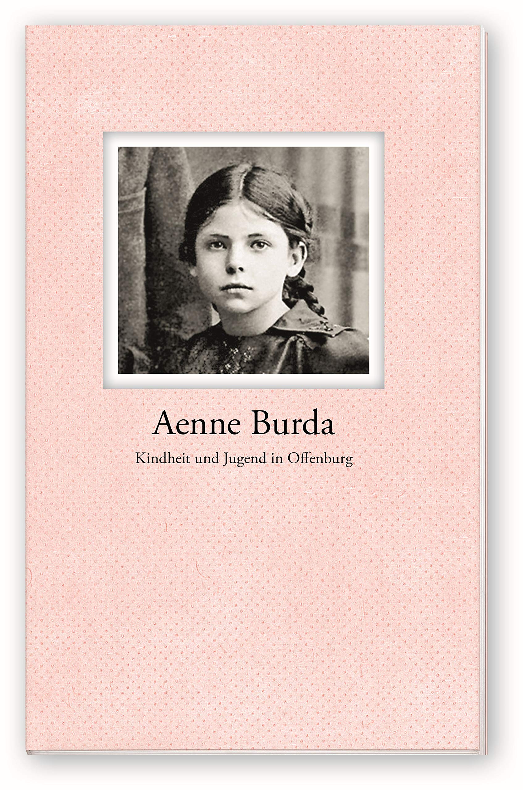 Aenne Burda - Kindheit und Jugend in Offenburg Books