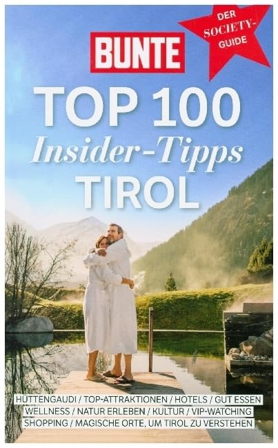 BUNTE Top 100 Insider-Tipps Tirol Leisure, Home & Garden
