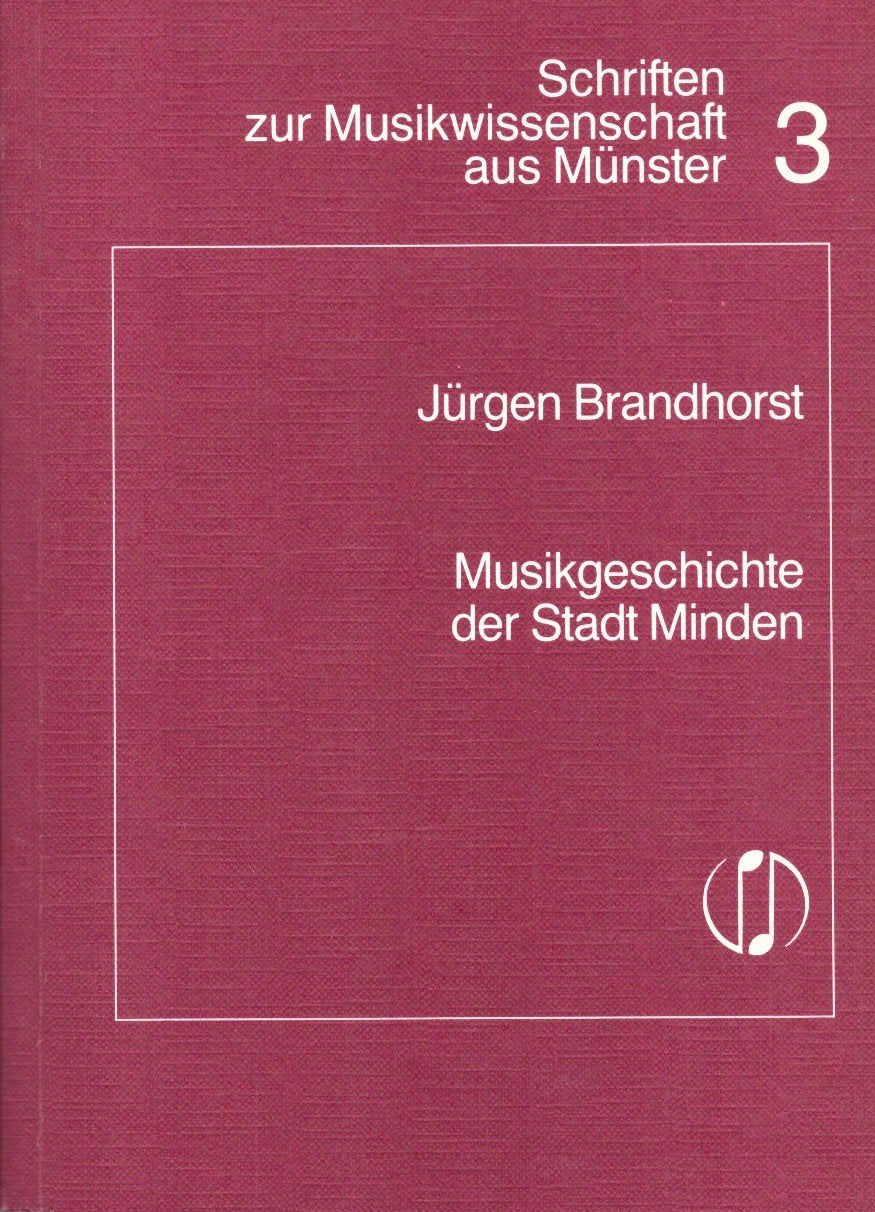 Musikgeschichte der Stadt Minden: Studien zur städtischen Musikkultur bis zum Ende des 19. Jahrhunderts Film, Art & Culture