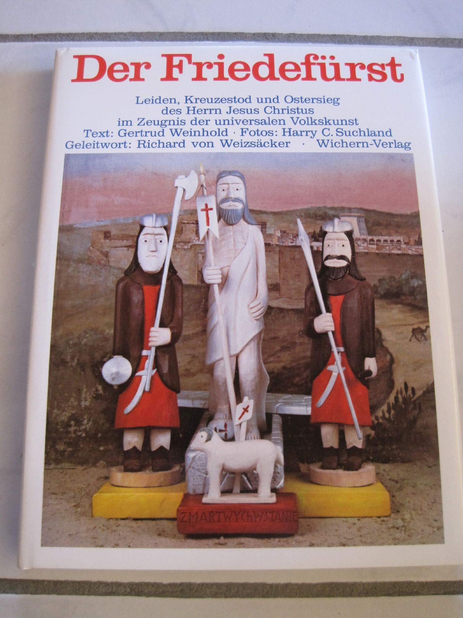 Der Friedefürst. Leiden, Kreuzestod und Ostersieg des Herrn Jesus Christus im Zeugnis der universalen Volkskunst Books