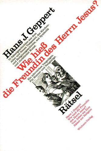 Wie hiess die Freundin des Herrn Jesus?. Von Adam bis Zion. Rätsel zur Religion Leisure & Fun
