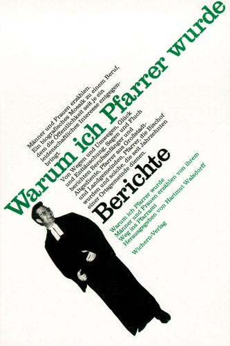 Warum ich Pfarrer wurde: Männer und Frauen erzählen von ihrem Weg ins Pfarramt Memories