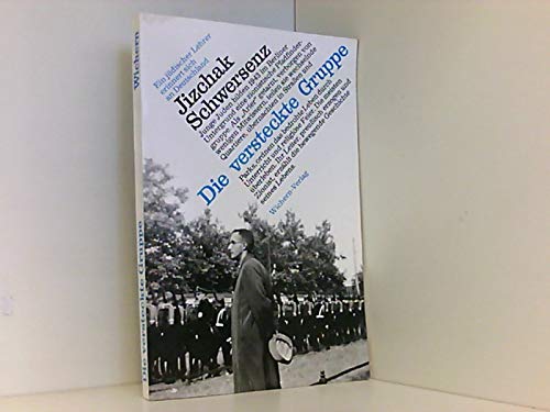 Die versteckte Gruppe. Ein jüdischer Lehrer erinnert sich an Deutschland Memories
