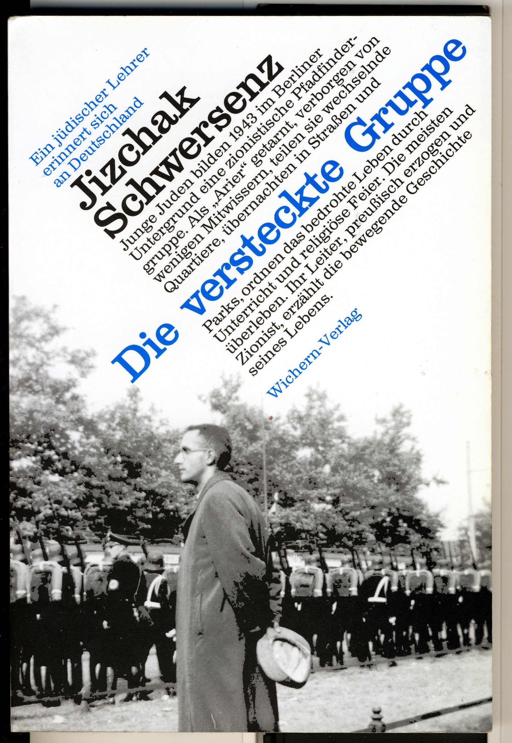 Die versteckte Gruppe. Ein jüdischer Lehrer erinnert sich an Deutschland Memories
