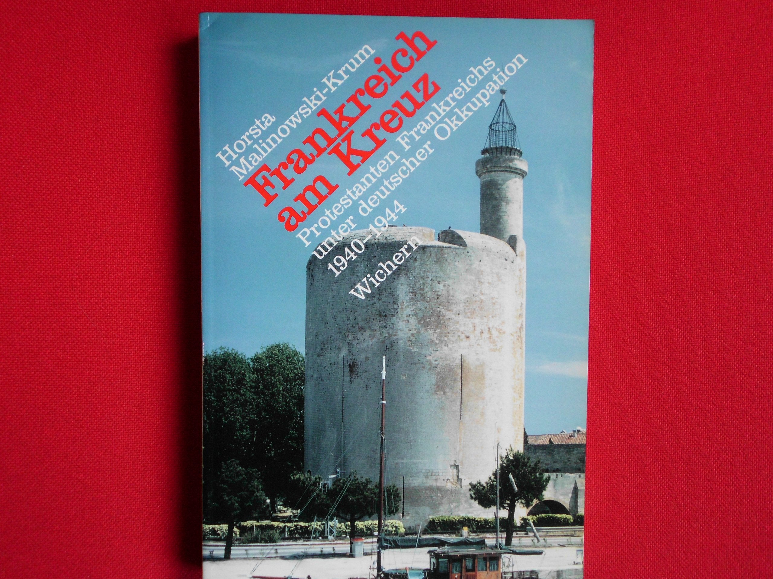 Frankreich am Kreuz: Protestanten Frankreichs unter deutscher Okkupation: Protestanten Frankreichs unter deutscher Okkupation 1940-1944 Foreign Languages ​​& Dictionaries