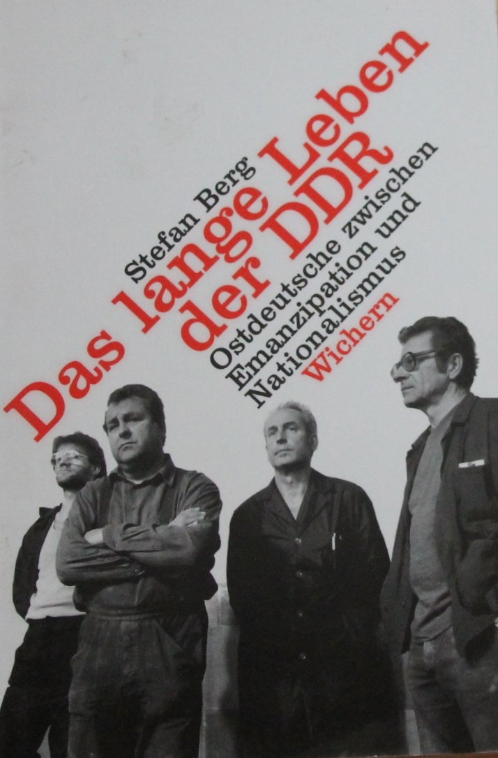 Das lange Leben der DDR: Ostdeutsche zwischen Emanzipation und Nationalismus Contemporary literature