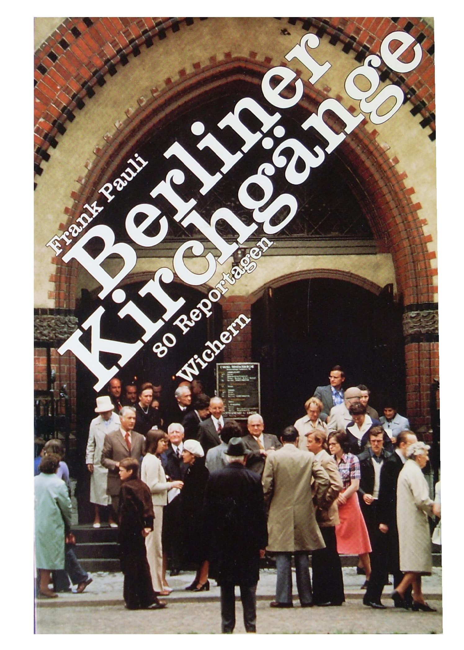 Berliner Kirchgänge: 80 Reportagen Books
