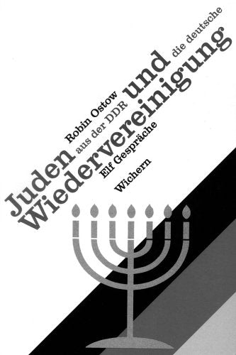 Juden aus der DDR und die deutsche Wiedervereinigung: Elf Gespräche German history