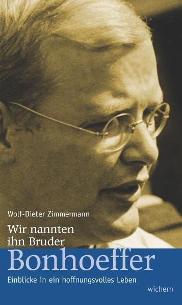 Wir nannten ihn Bruder Bonhoefffer Personalities