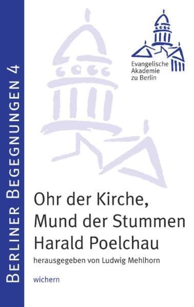 Ohr der Kirche, Mund der Stummen. Harald Poelchau (Berliner Begegnungen) Professional & Reference Books