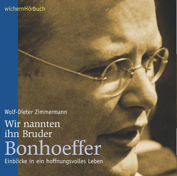 Wir nannten ihn Bruder Bonhoeffer: Einblicke in ein hoffnungsvolles Leben Memories
