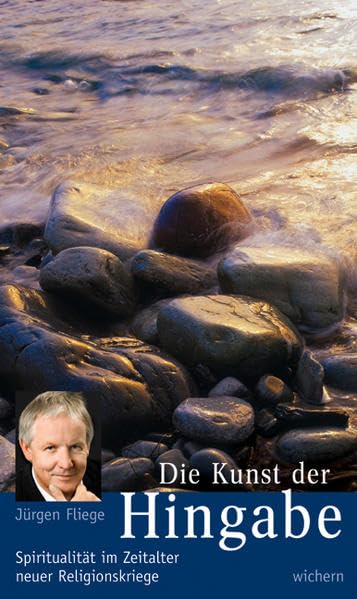 Die Kunst der Hingabe: Spiritualität im Zeitalter neuer Religionskriege Religion & Esotericism