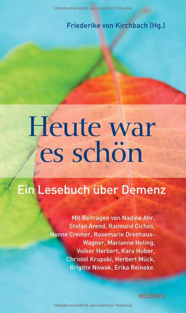 Heute war es schön: Eine Lesebuch über Demenz Medicine